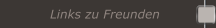 Links zu Freunden